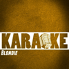 Karaoke (In the Style of  Blondie) - EP - Ameritz Music Club