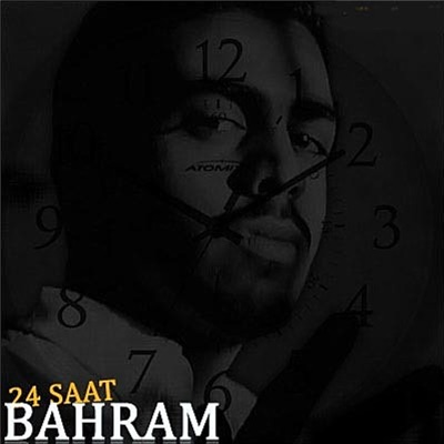 Bahram - 24 Saat