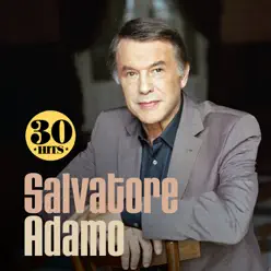Salvatore Adamo: 30 Hits - Salvatore Adamo