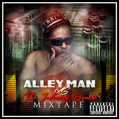 Alley Man vs. the Industry Beat's Mixtape