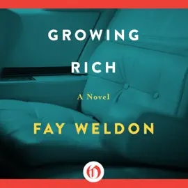 Growing Rich: A Novel (Unabridged)