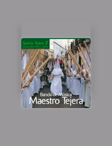 Banda de Musica del Maestro Tejera सुनें, म्यूज़िक वीडियो देखें, बायो पढ़ें, दौरे की तारीखें और बहुत कुछ देखें!