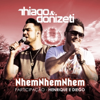 Nhem Nhem Nhem (feat. Henrique & Diego) [Ao Vivo] - Thiago & Donizeti