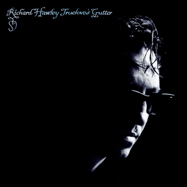 Truelove's Gutter - Richard Hawley