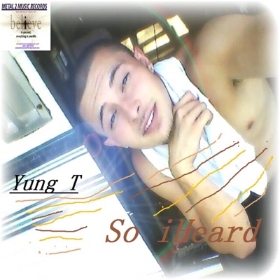 So iHeard - Single (feat. Yung T) - Single