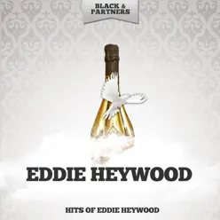 Hits of Eddie Heywood - Eddie Heywood Hits of Eddie Heywood - Eddie Heywood
