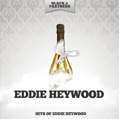 Hits of Eddie Heywood - Eddie Heywood Hits of Eddie Heywood - Eddie Heywood
