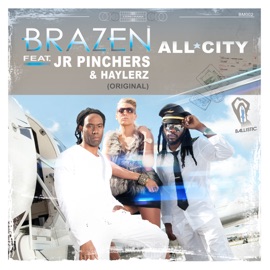 All City (feat. Jr. Pinchers & Haylerz) Brazen