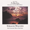 Strauss Waltzes (In Concert with the Sea) - Dan Gibson's Solitudes