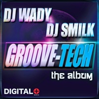 Groove Tech - DJ Wady & DJ Smilk