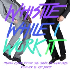 Whistle While I Work It - Single