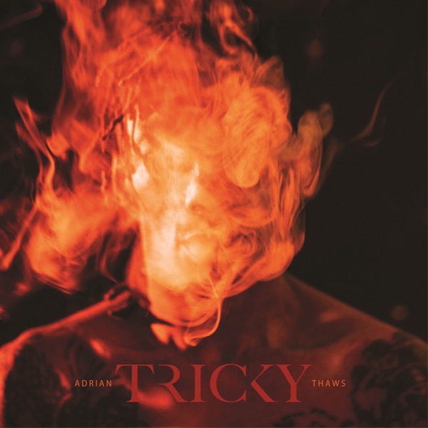 Adrian Thaws - Tricky