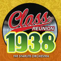 Class Reunion 1938 - Starlite Orchestra Class Reunion 1938 - Starlite Orchestra