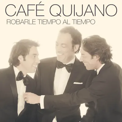 Robarle tiempo al tiempo - Single - Café Quijano
