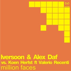 Million Faces (Remixes) [Iversoon & Alex Daf vs. Koen Herfst] [feat. Valerio Recenti] - Single