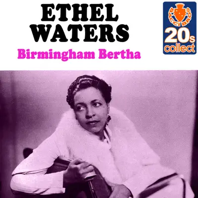 Birmingham Bertha (Remastered) - Single - Ethel Waters
