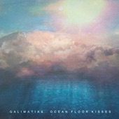 Galimatias - Ocean Floor Kisses