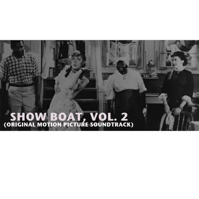 Show Boat, Vol. 2 (Original Motion Picture Soundtrack) - Betty Hutton Show Boat, Vol. 2 (Original Motion Picture Soundtrack) - Betty Hutton