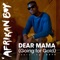 Dear Mama (going For Gold) [feat. Seye] - Afrikan Boy letra