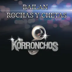 Bailan Rochas y Chetas - Single - Los Korronchos Bailan Rochas y Chetas - Single - Los Korronchos