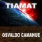 Tiamat - Osvaldo Camahue lyrics