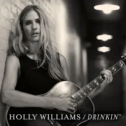 Drinkin' - Single - Holly Williams Drinkin' - Single - Holly Williams
