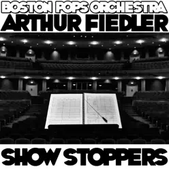 Show Stoppers - Boston Pops Orchestra Show Stoppers - Boston Pops Orchestra