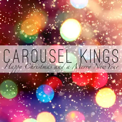 We Wish You a Merry Christmas / Auld Lang Syne - Single - Carousel Kings