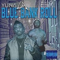 Blue Bank Roll Vol.1 - Yung L.A.