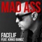 Mad Ass (feat. Kirko Bangz) - Facelif lyrics