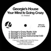 Georgie’s House - Your Mind Is Going Crazy (Original)