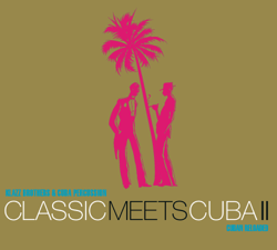 Classic Meets Cuba II - Klazz Brothers &amp; Cuba Percussion Cover Art