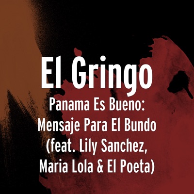 Panama Es Bueno: Mensaje Para El Bundo (feat. Lily Sánchez, María Lola & El Poeta) - EP