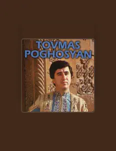 Listen to Tovmas Poghosyan, watch music videos, read bio, see tour dates & more!