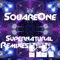 Supernatural (MSBZ Remix) - SquareOne & MSBZ lyrics