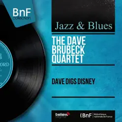 Dave Digs Disney (Mono Version) - The Dave Brubeck Quartet Dave Digs Disney (Mono Version) - The Dave Brubeck Quartet