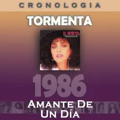 Tormenta Cronología - Amante de un Día (1986) - Tormenta