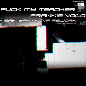 F**k My Teacher EP - Single