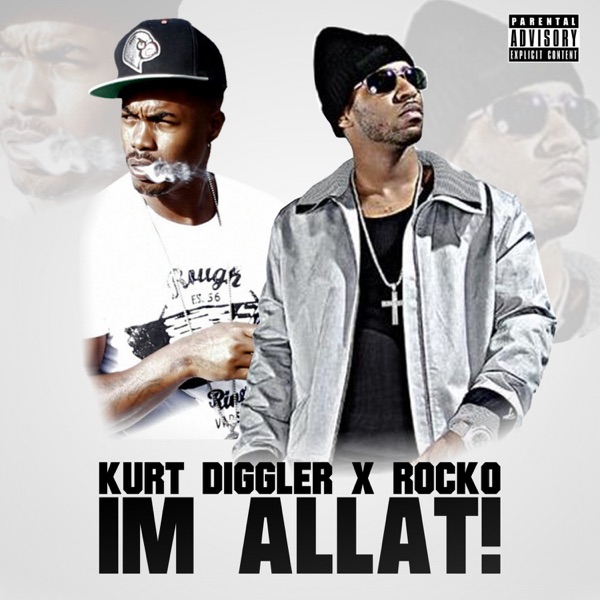 I'm Allat (feat. Rocko) - Single - Kurt Diggler