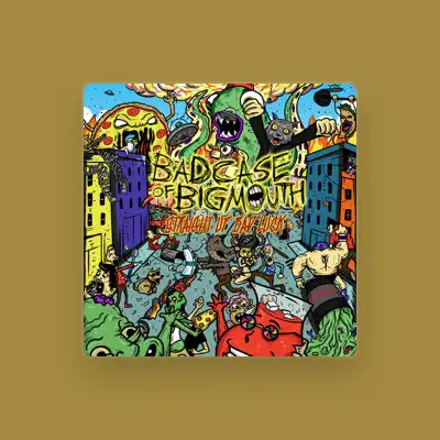 Listen to Bad Case of Big Mouth, watch music videos, read bio, see tour dates & more!