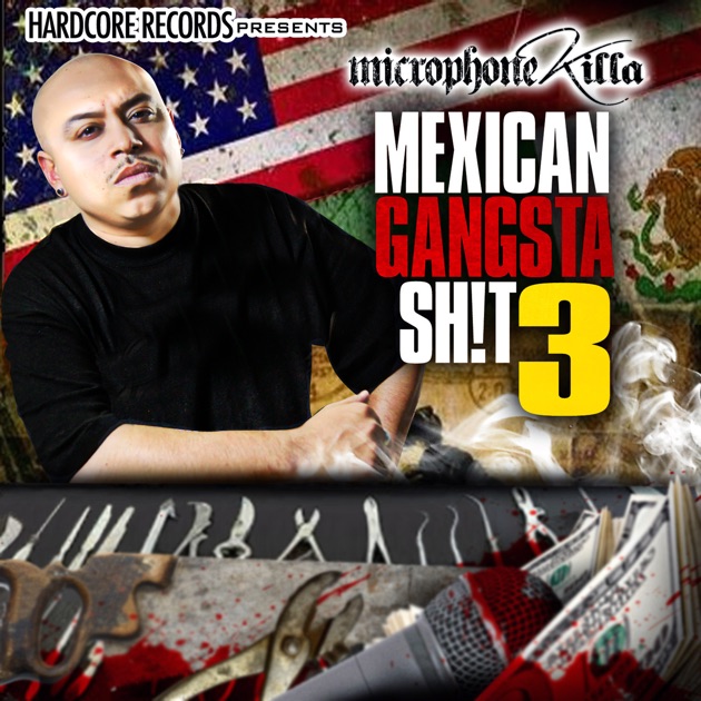 Mexican Gangsta Shit, Pt. 2 - Album by Microphone Killa