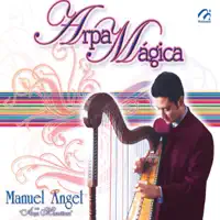 El Amor Esta En Cada Habitación — Manuel Angel Y Su Arpa Maravillosa