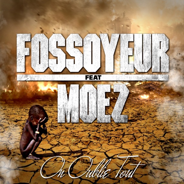 On oublie tout (feat. Moez) - Single - Fossoyeur