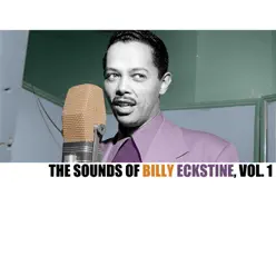 The Sounds of Billy Eckstine, Vol. 1 - Billy Eckstine