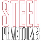 Steel Phantoms - Friend to Friend