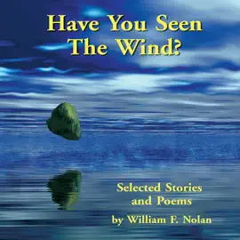 Have You Seen the Wind?: Selected Stories and Poems (Unabridged)
