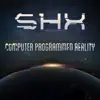 SHX - Computer Programmed Reality