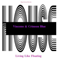 Living Like Floating - Single - Vincemo & Crimson Blue