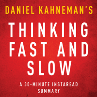 InstaRead Summaries - Thinking, Fast and Slow by Daniel Kahneman - A 30-Minute Summary (Unabridged) artwork