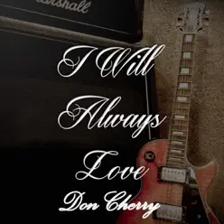 I Will Always Love Don Cherry - Don Cherry I Will Always Love Don Cherry - Don Cherry